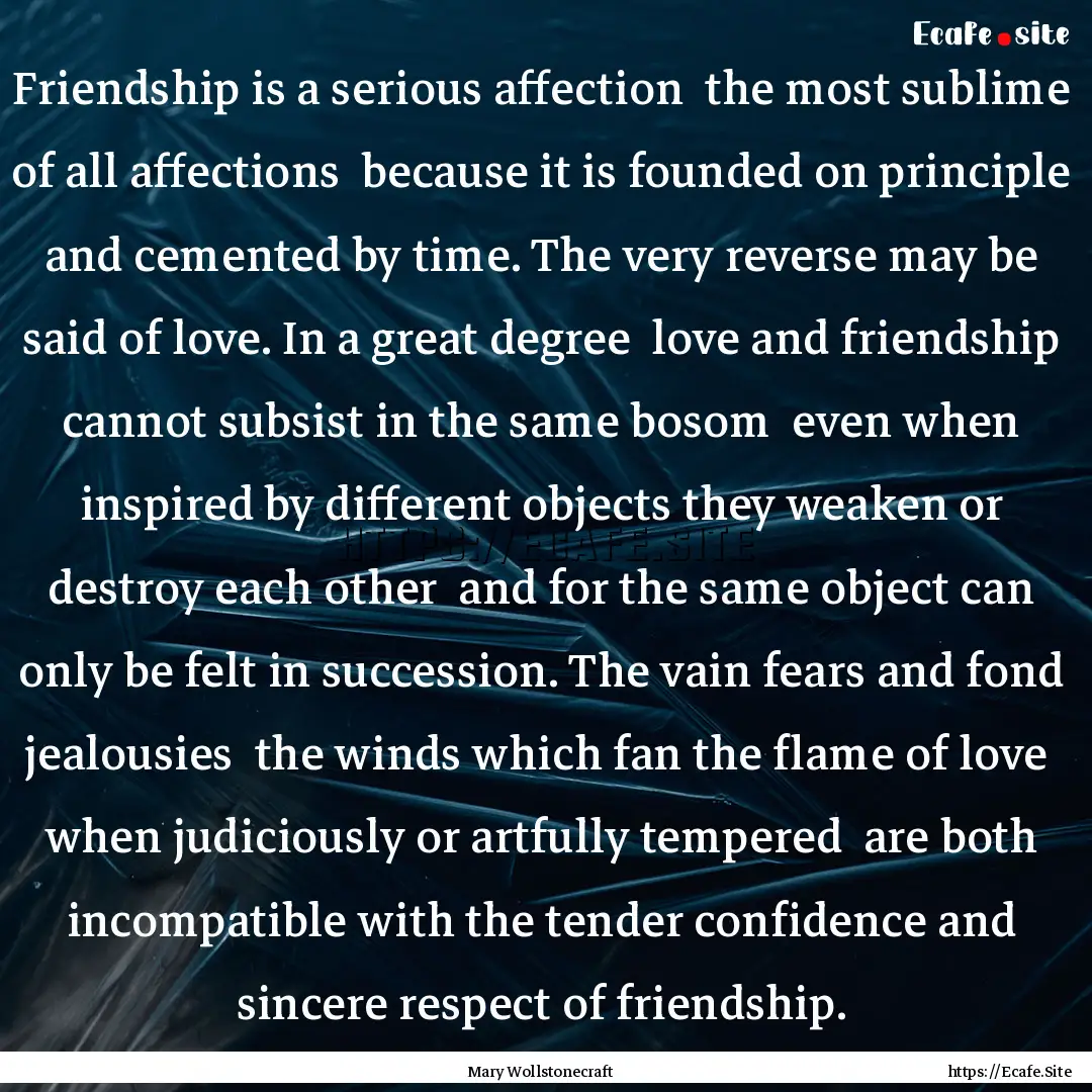 Friendship is a serious affection the most.... : Quote by Mary Wollstonecraft