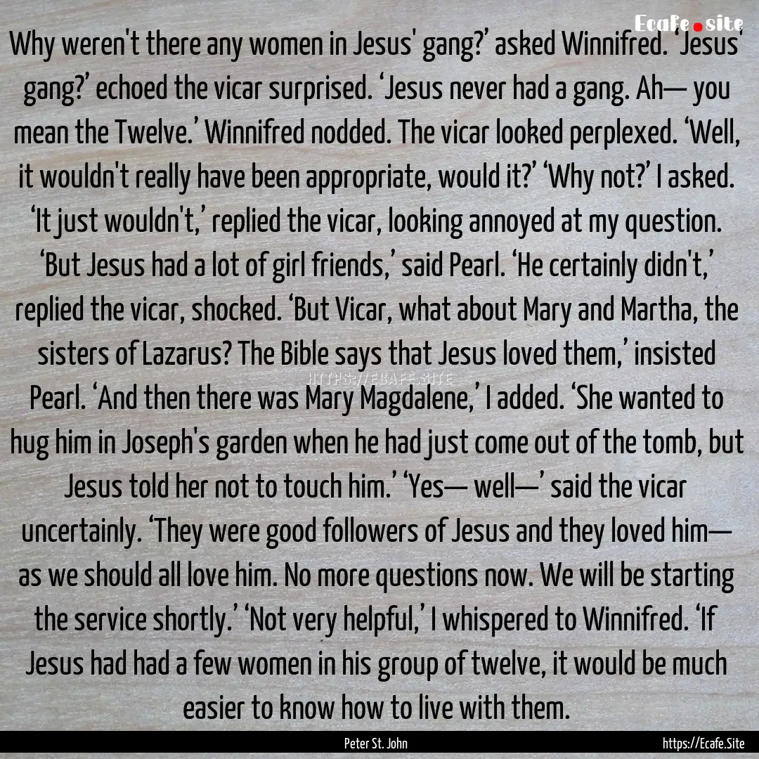 Why weren't there any women in Jesus' gang?’.... : Quote by Peter St. John