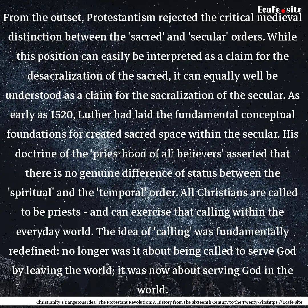 From the outset, Protestantism rejected the.... : Quote by Christianity's Dangerous Idea: The Protestant Revolution: A History from the Sixteenth Century to the Twenty-First