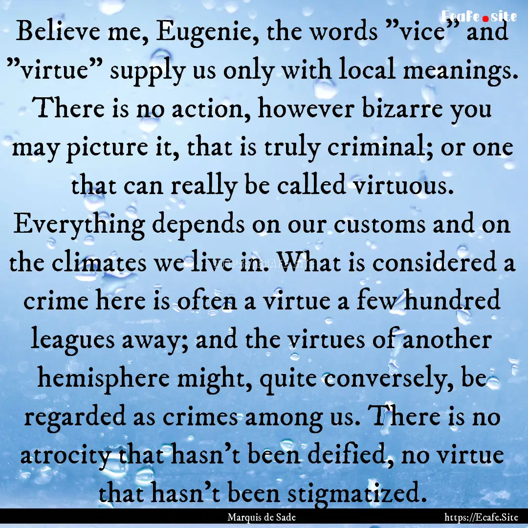 Believe me, Eugenie, the words 