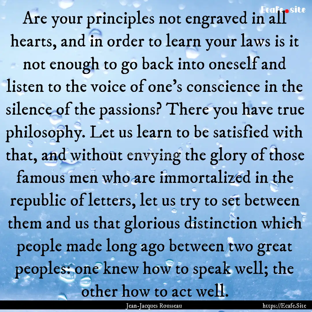 Are your principles not engraved in all hearts,.... : Quote by Jean-Jacques Rousseau