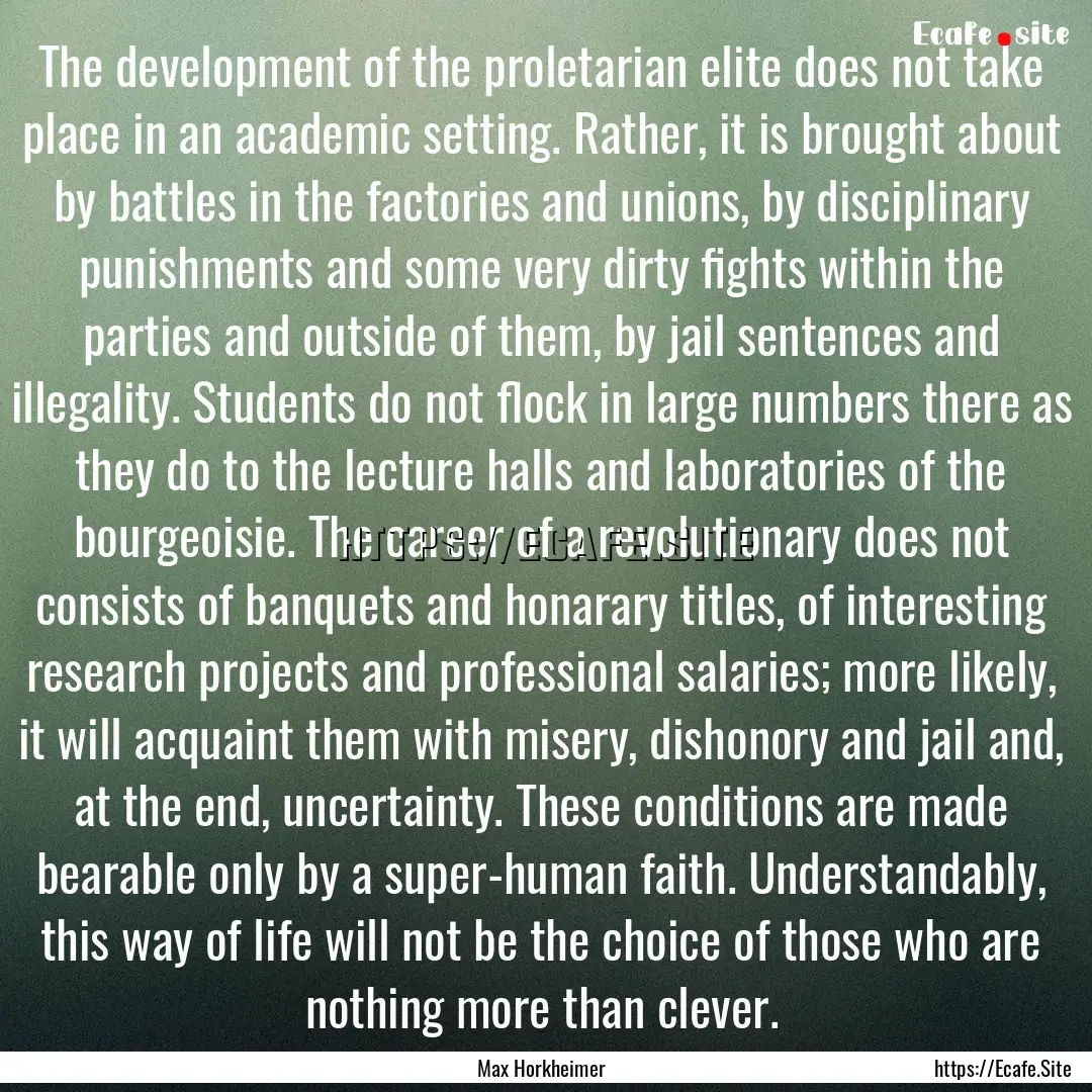 The development of the proletarian elite.... : Quote by Max Horkheimer