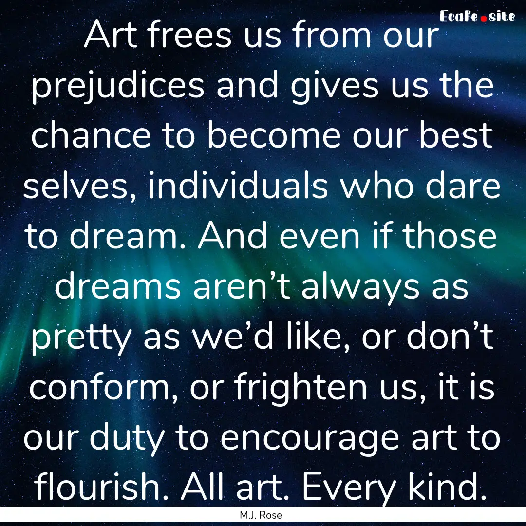 Art frees us from our prejudices and gives.... : Quote by M.J. Rose