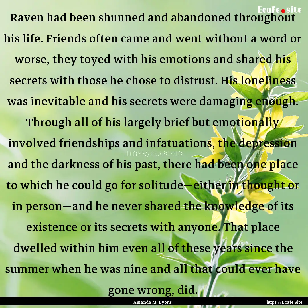 Raven had been shunned and abandoned throughout.... : Quote by Amanda M. Lyons