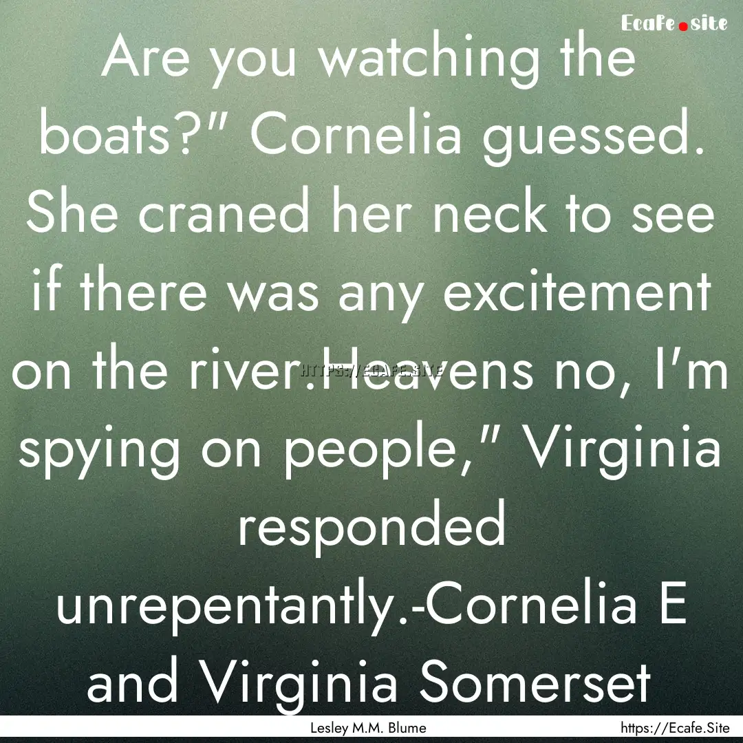 Are you watching the boats?