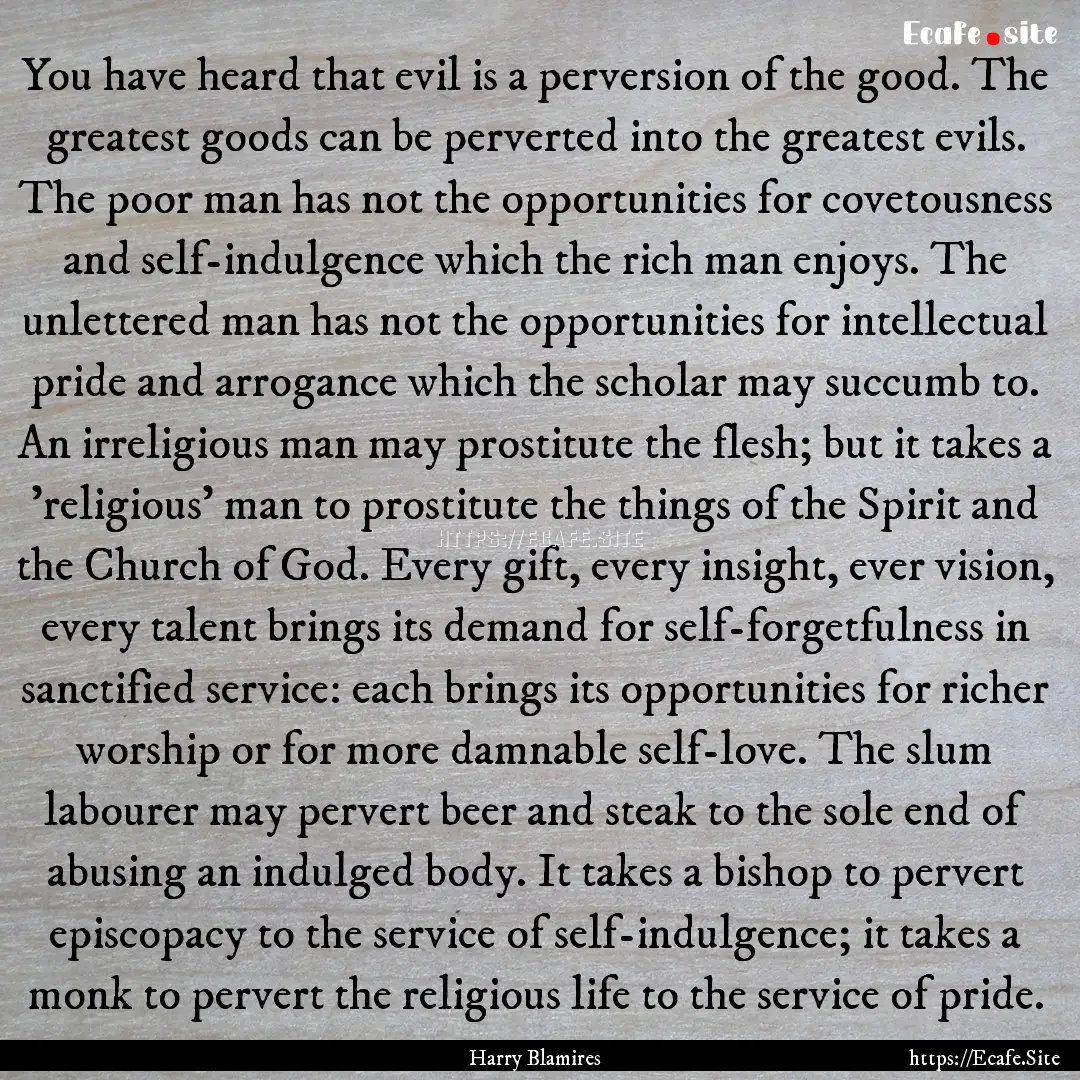 You have heard that evil is a perversion.... : Quote by Harry Blamires