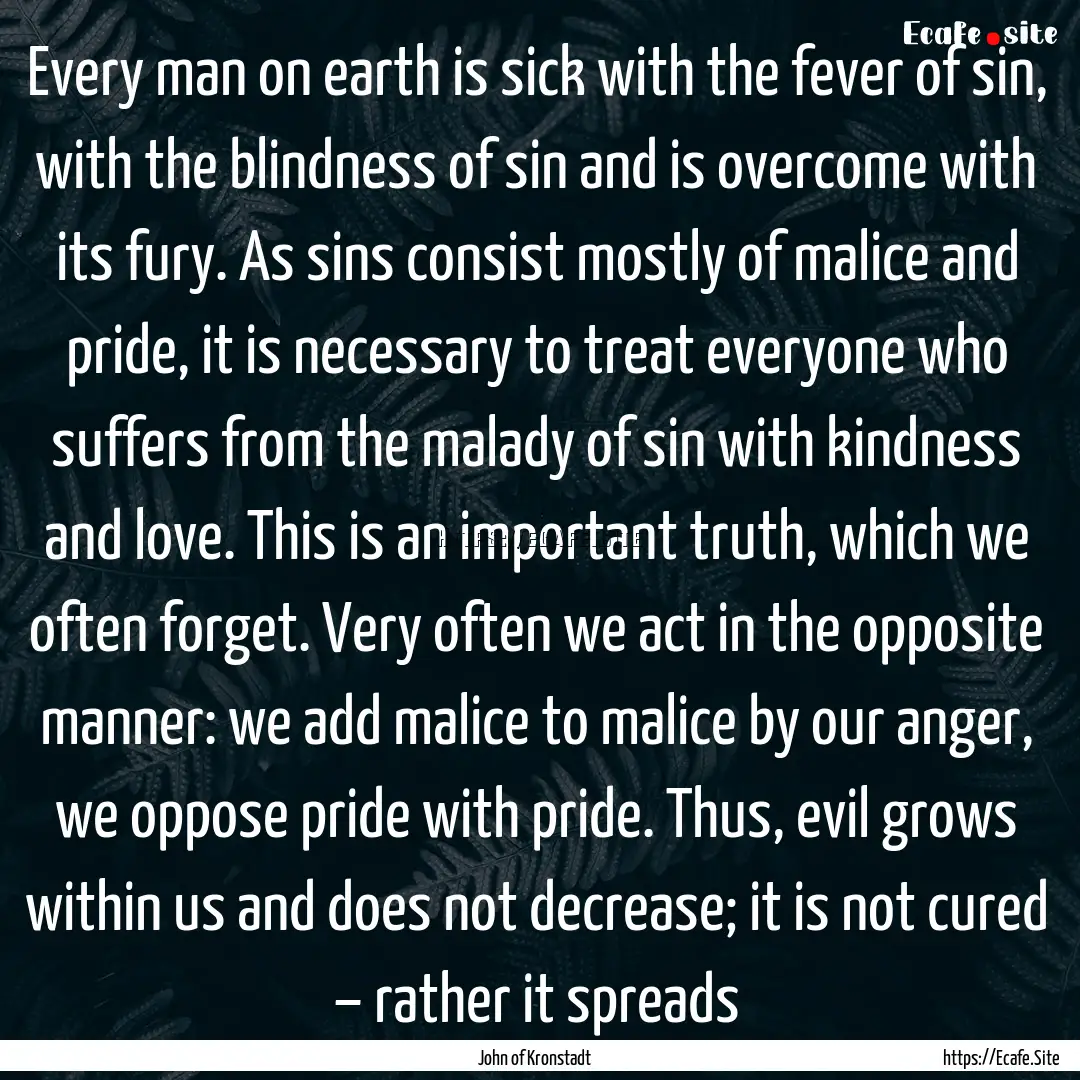 Every man on earth is sick with the fever.... : Quote by John of Kronstadt