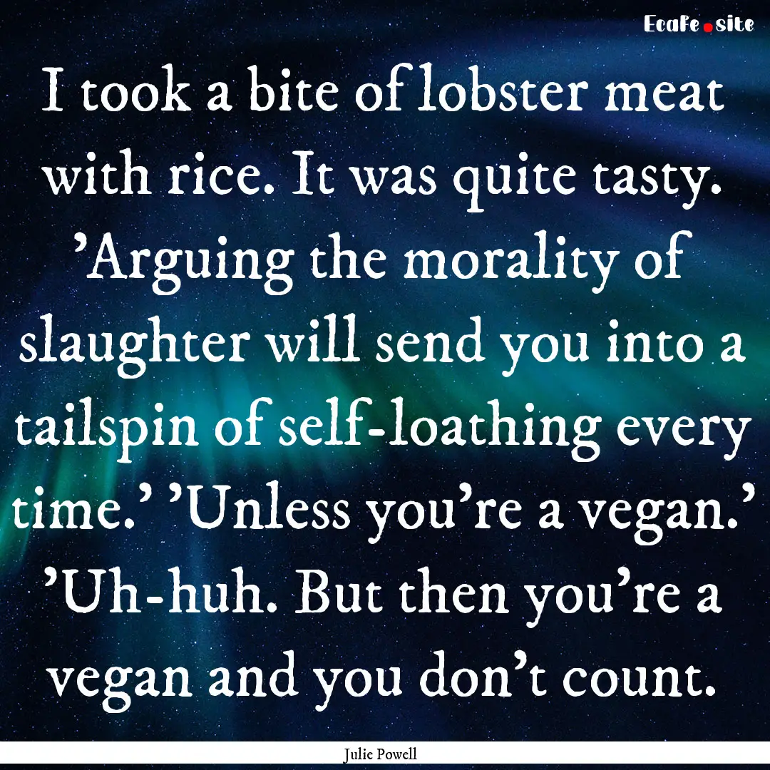 I took a bite of lobster meat with rice..... : Quote by Julie Powell