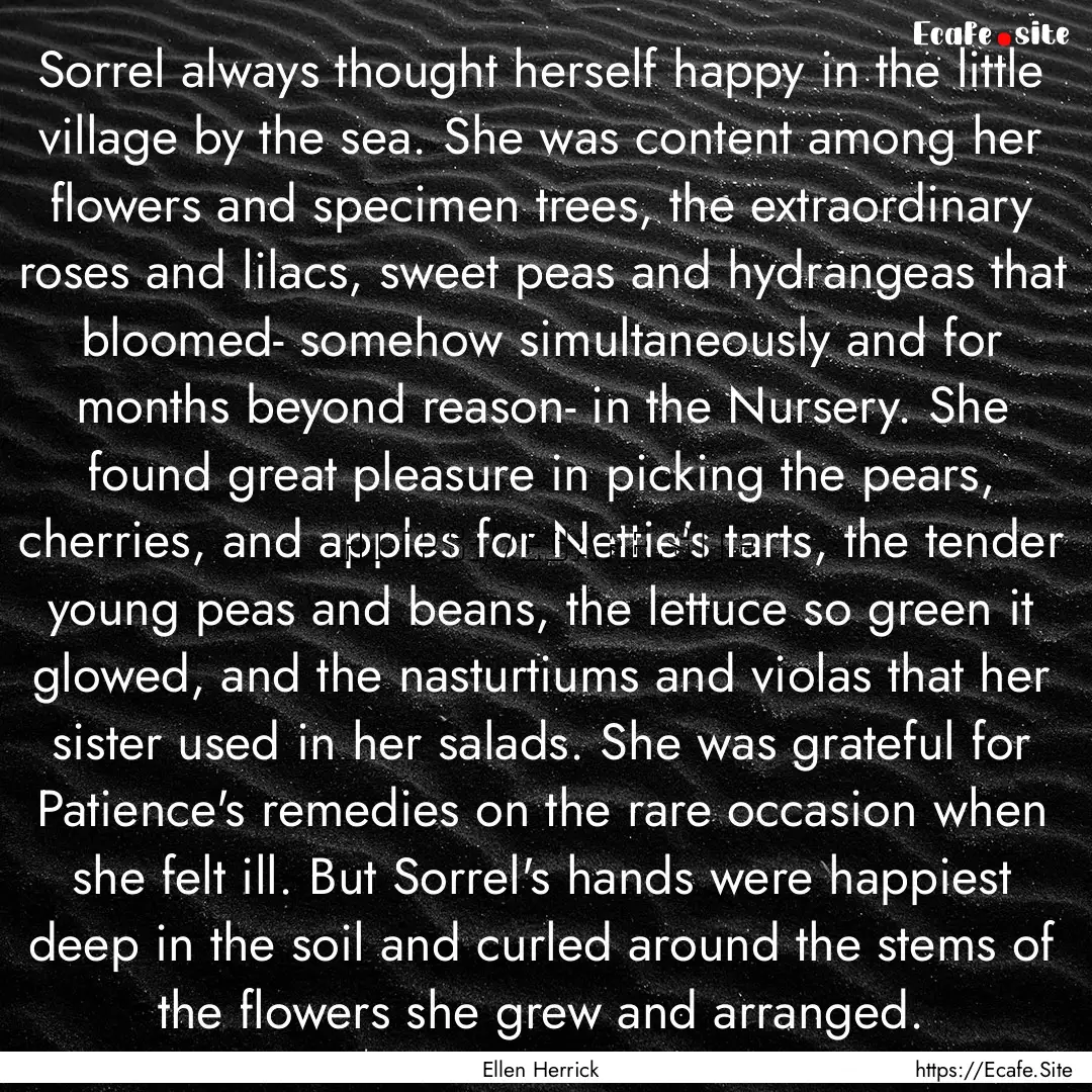 Sorrel always thought herself happy in the.... : Quote by Ellen Herrick