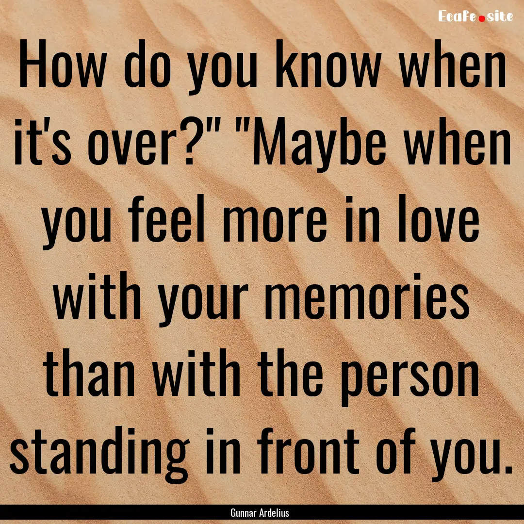 How do you know when it's over?