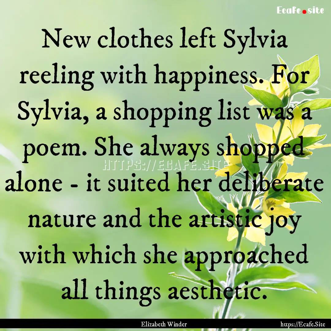 New clothes left Sylvia reeling with happiness..... : Quote by Elizabeth Winder