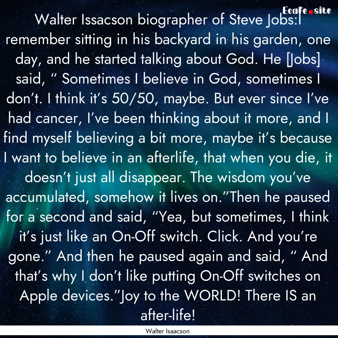 Walter Issacson biographer of Steve Jobs:I.... : Quote by Walter Isaacson