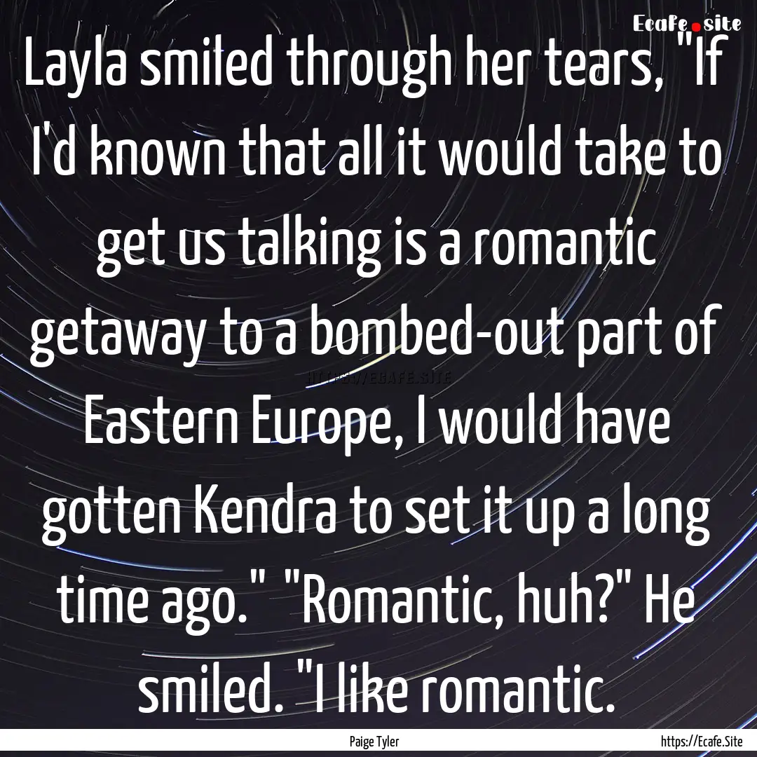 Layla smiled through her tears, 