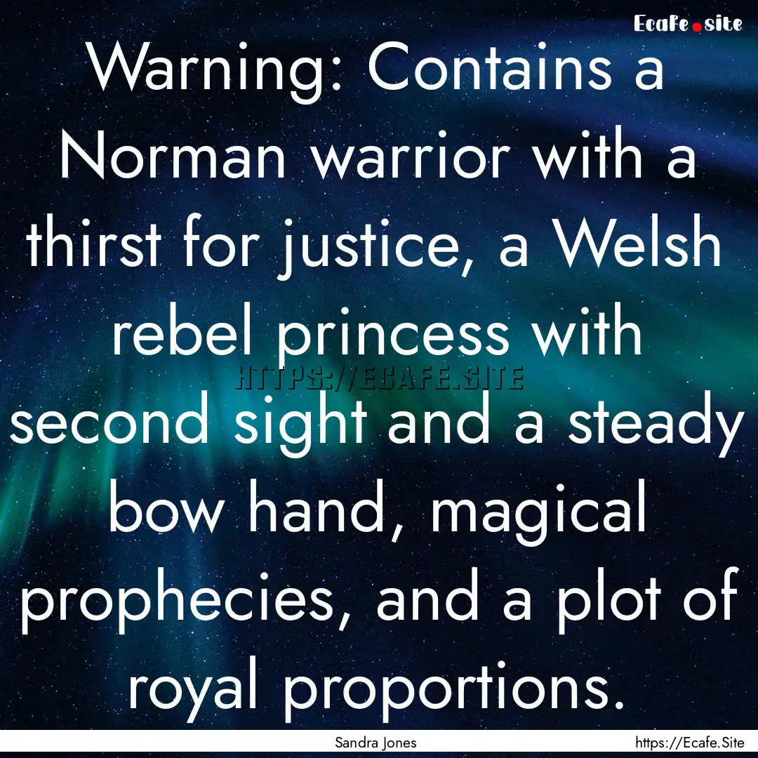 Warning: Contains a Norman warrior with a.... : Quote by Sandra Jones