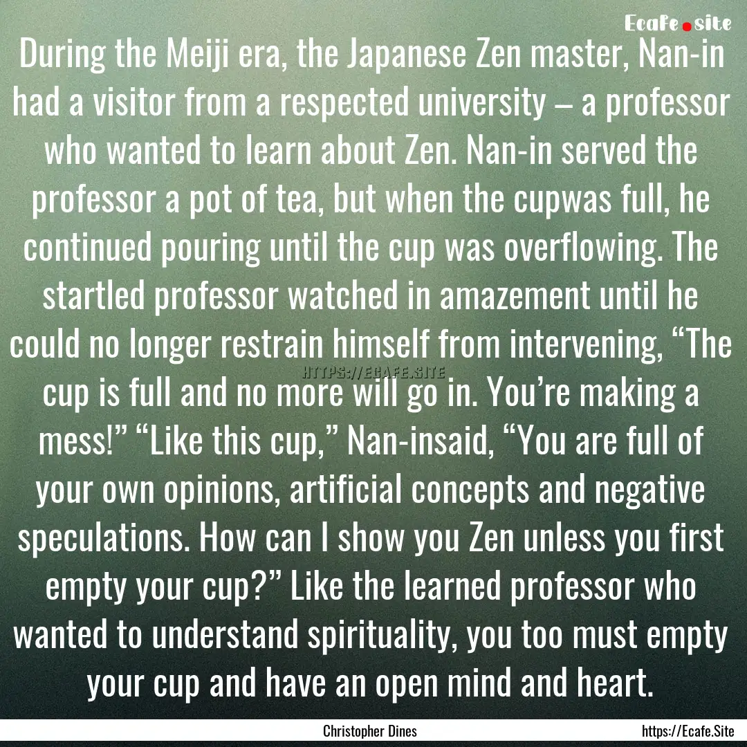 During the Meiji era, the Japanese Zen master,.... : Quote by Christopher Dines