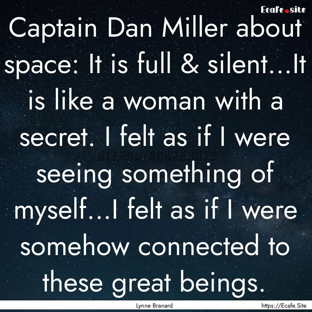 Captain Dan Miller about space: It is full.... : Quote by Lynne Branard