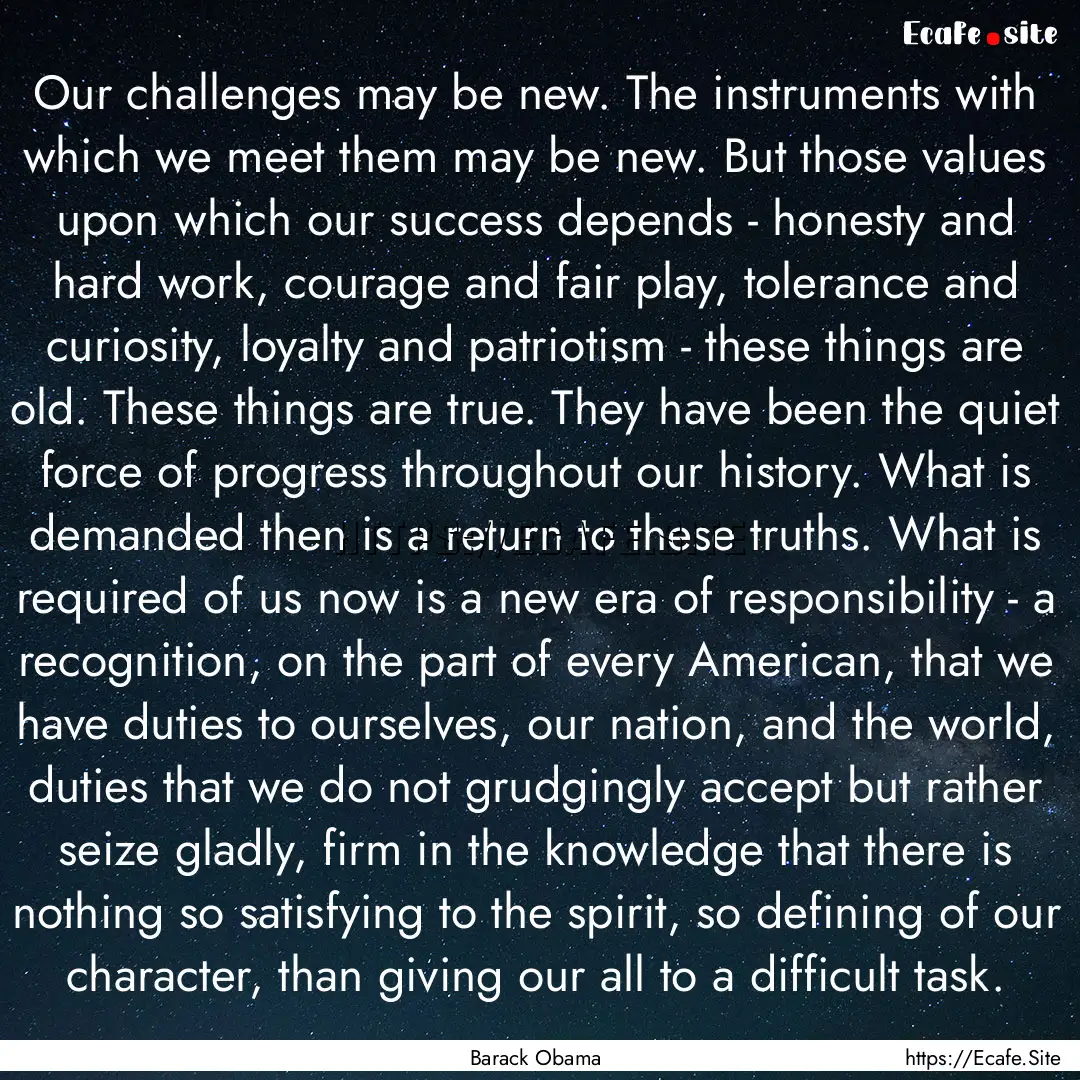 Our challenges may be new. The instruments.... : Quote by Barack Obama