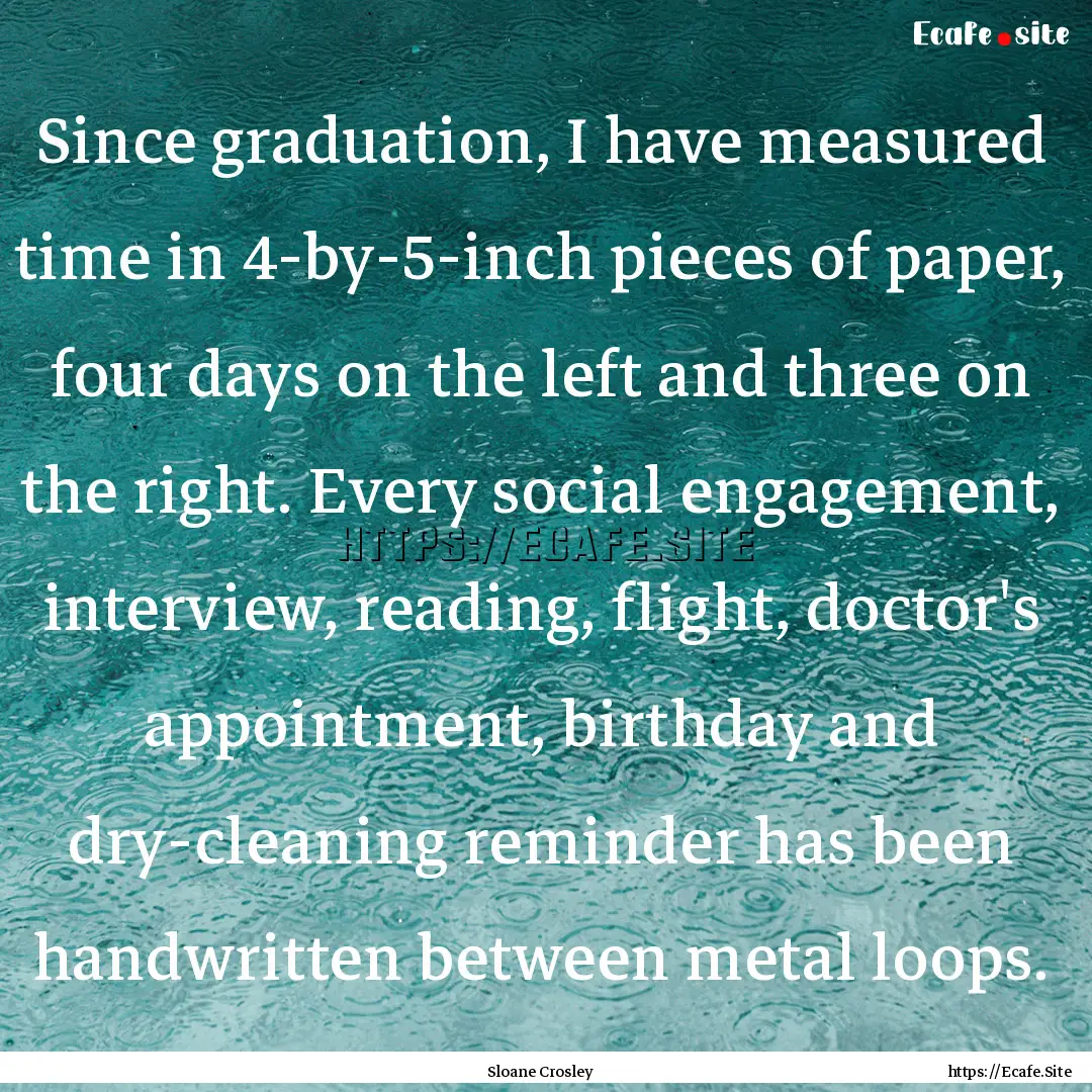 Since graduation, I have measured time in.... : Quote by Sloane Crosley