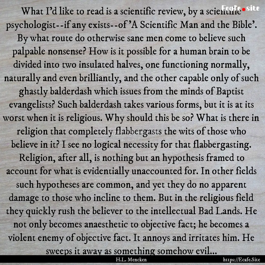 What I'd like to read is a scientific review,.... : Quote by H.L. Mencken