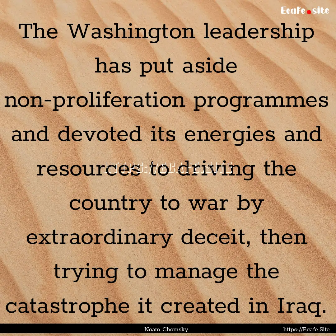 The Washington leadership has put aside non-proliferation.... : Quote by Noam Chomsky