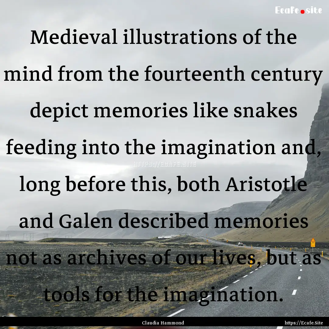 Medieval illustrations of the mind from the.... : Quote by Claudia Hammond