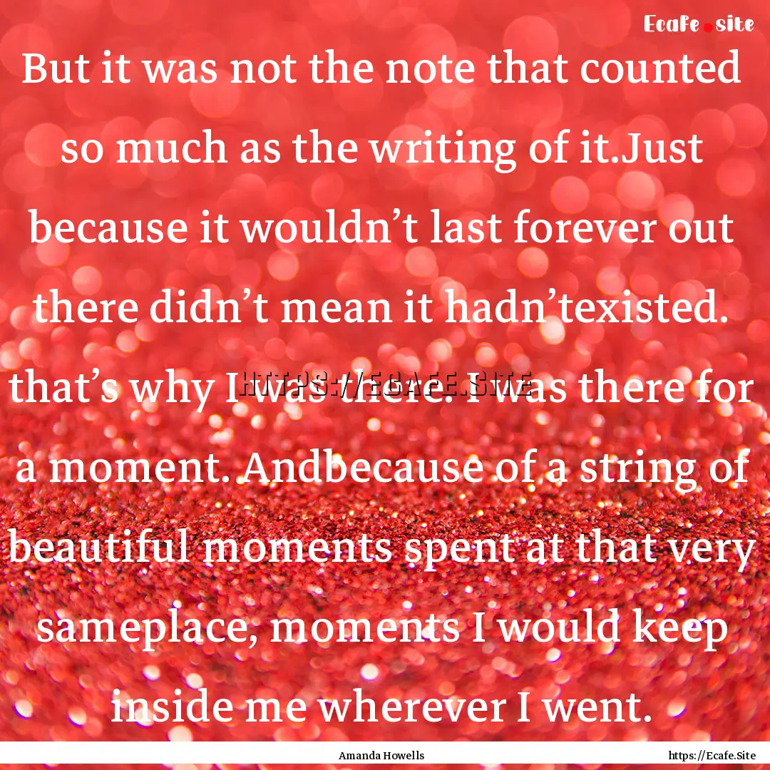 But it was not the note that counted so much.... : Quote by Amanda Howells