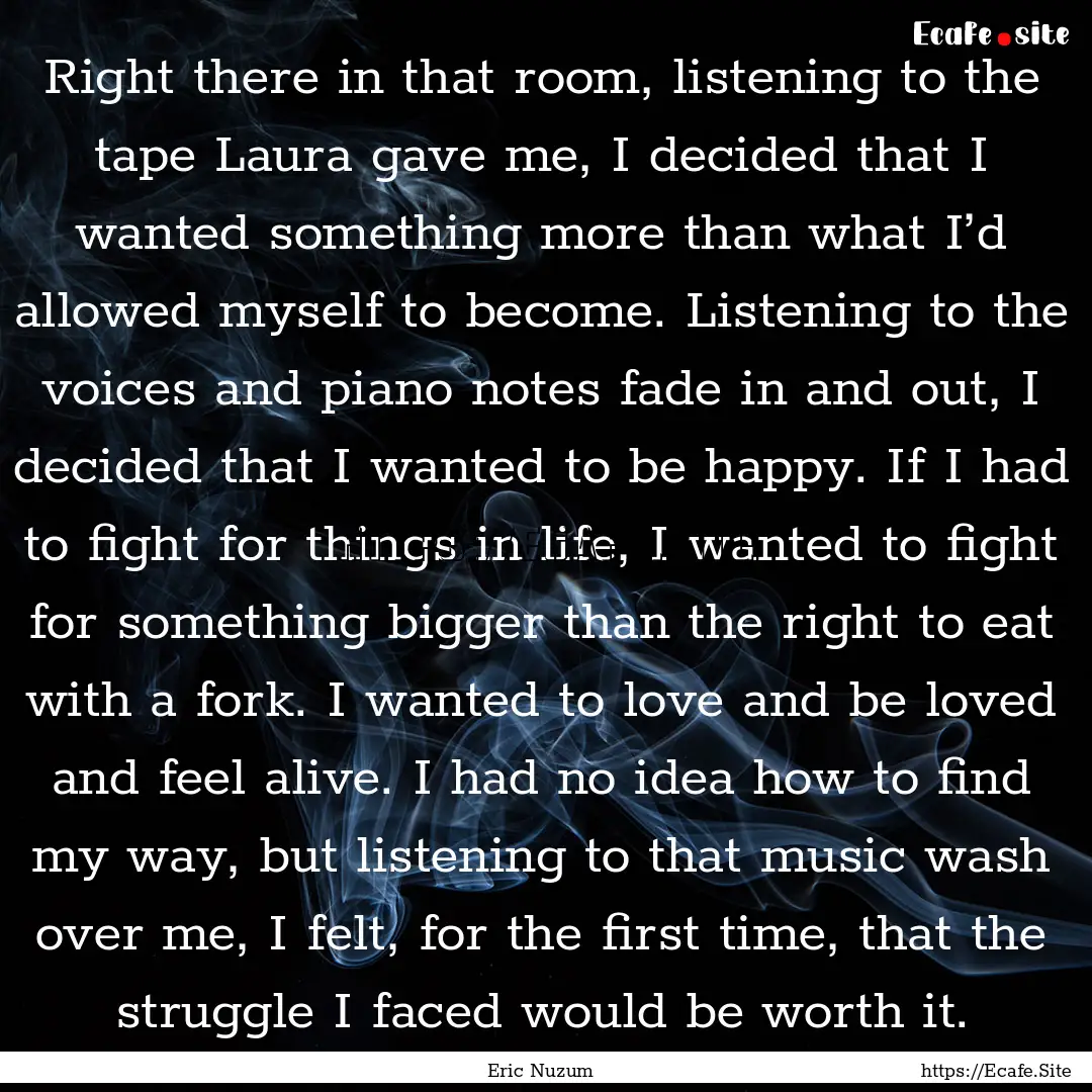 Right there in that room, listening to the.... : Quote by Eric Nuzum