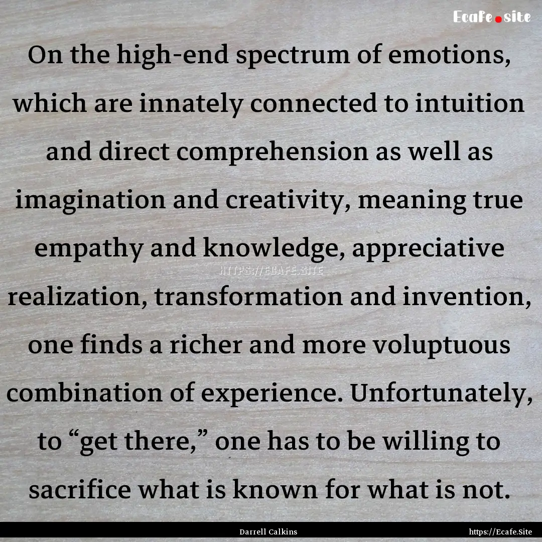 On the high-end spectrum of emotions, which.... : Quote by Darrell Calkins