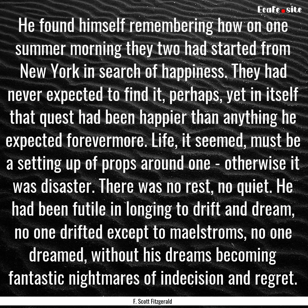 He found himself remembering how on one summer.... : Quote by F. Scott Fitzgerald