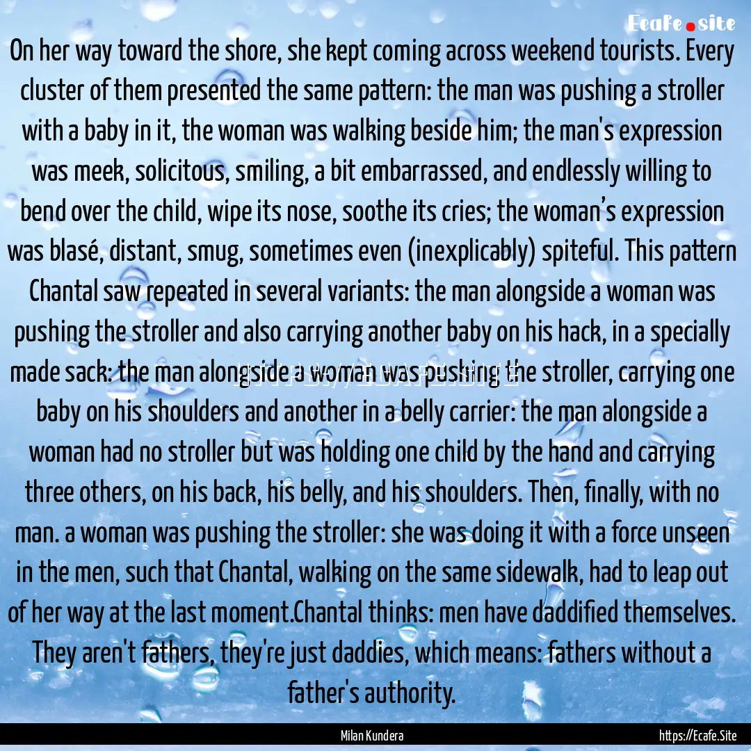 On her way toward the shore, she kept coming.... : Quote by Milan Kundera