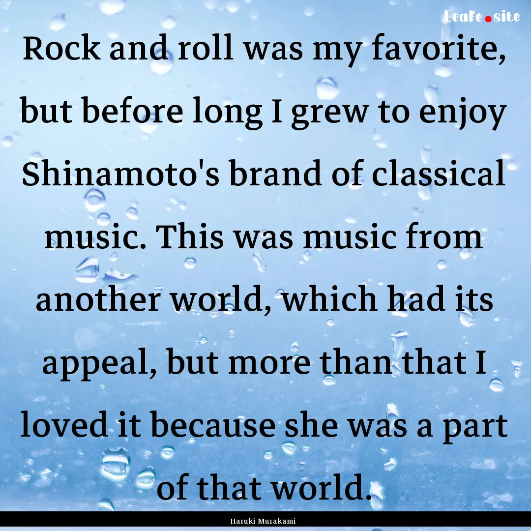 Rock and roll was my favorite, but before.... : Quote by Haruki Murakami