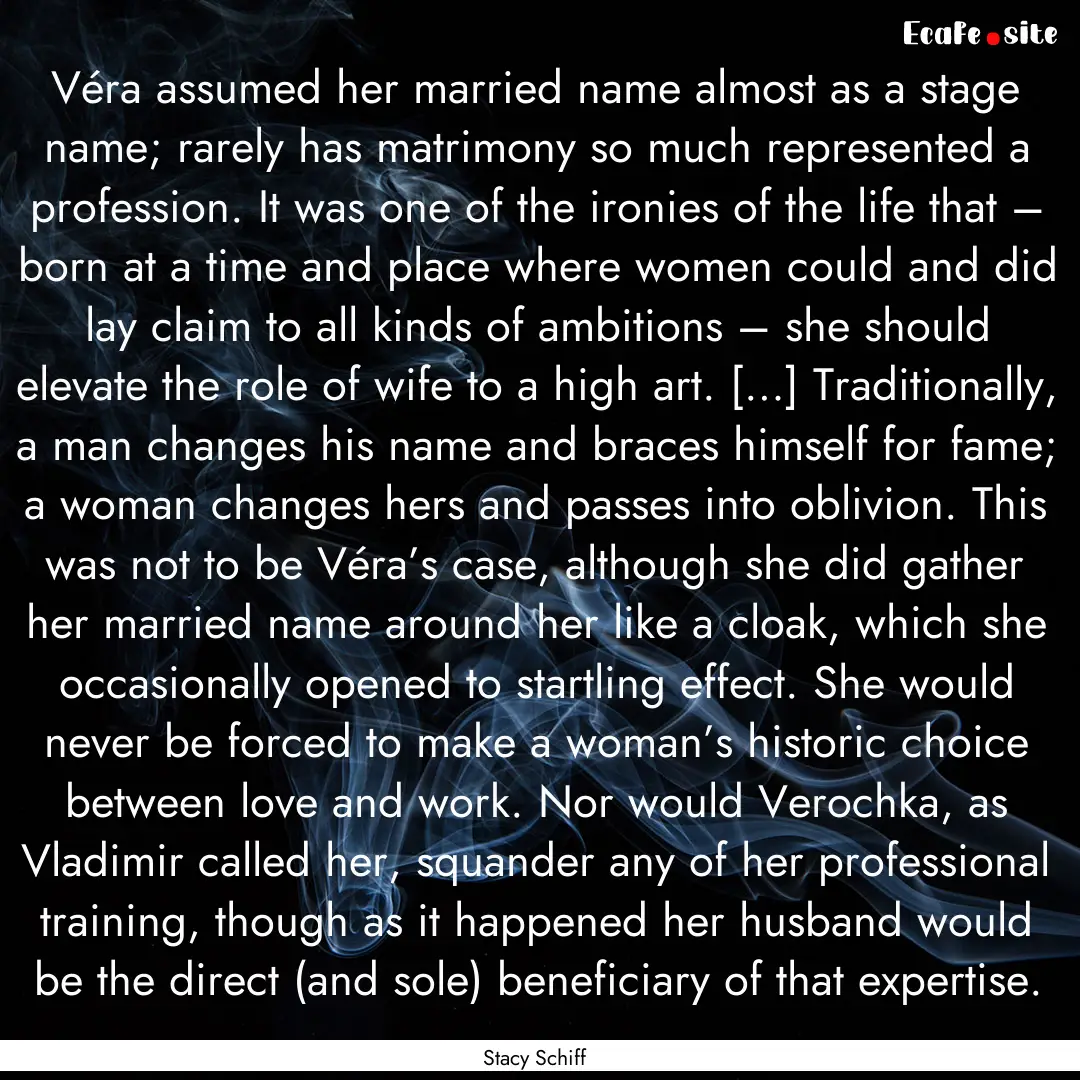 Véra assumed her married name almost as.... : Quote by Stacy Schiff