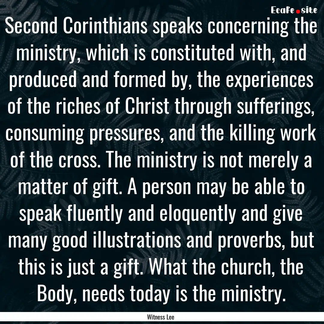 Second Corinthians speaks concerning the.... : Quote by Witness Lee