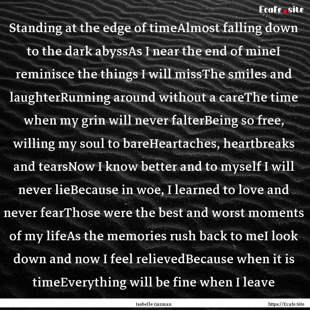 Standing at the edge of timeAlmost falling.... : Quote by Isabelle Guzman