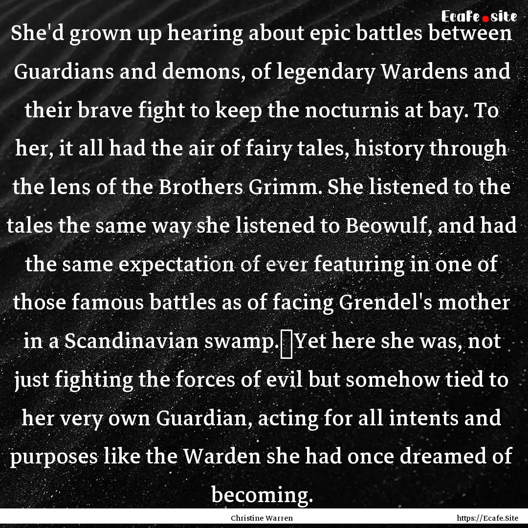 She'd grown up hearing about epic battles.... : Quote by Christine Warren