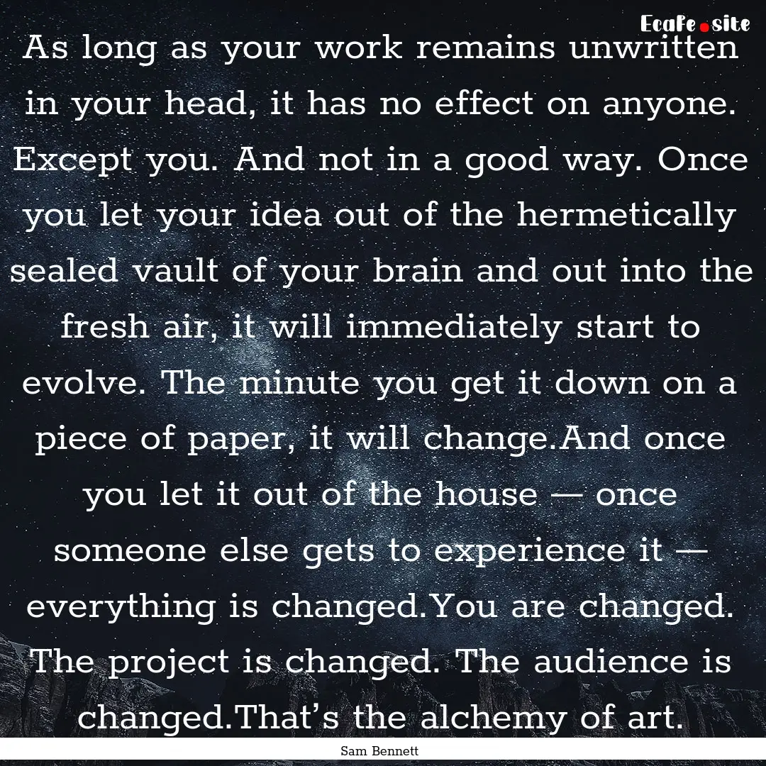 As long as your work remains unwritten in.... : Quote by Sam Bennett