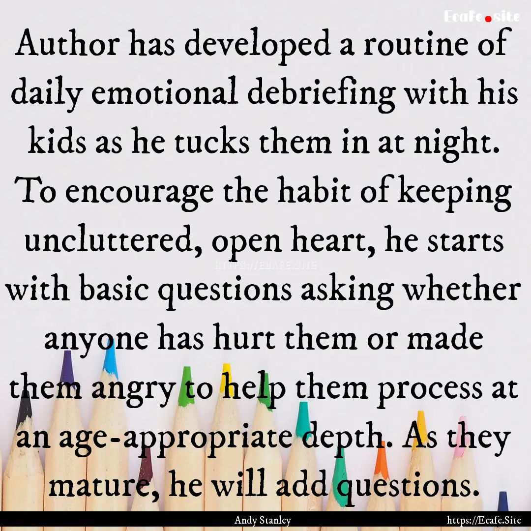 Author has developed a routine of daily emotional.... : Quote by Andy Stanley