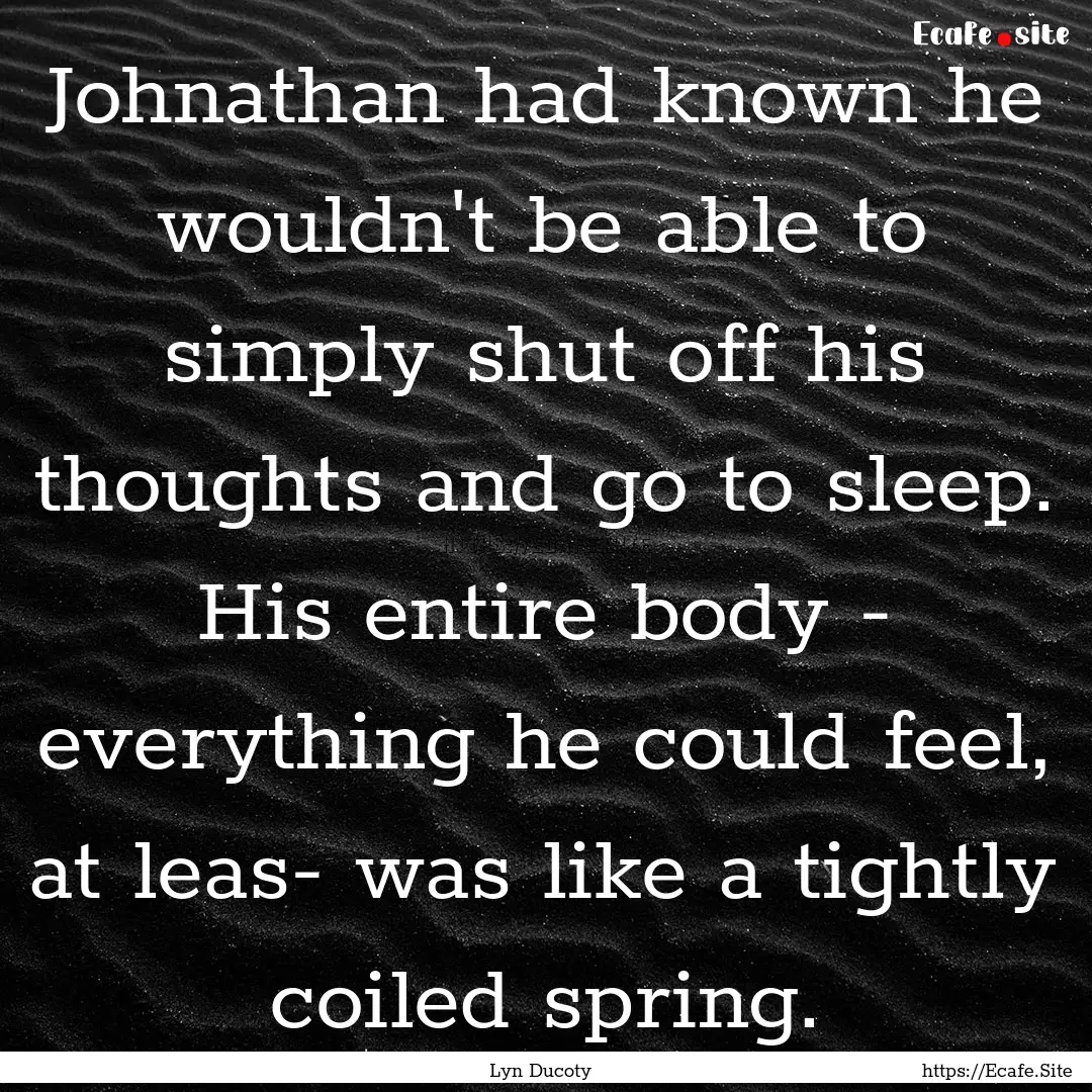 Johnathan had known he wouldn't be able to.... : Quote by Lyn Ducoty