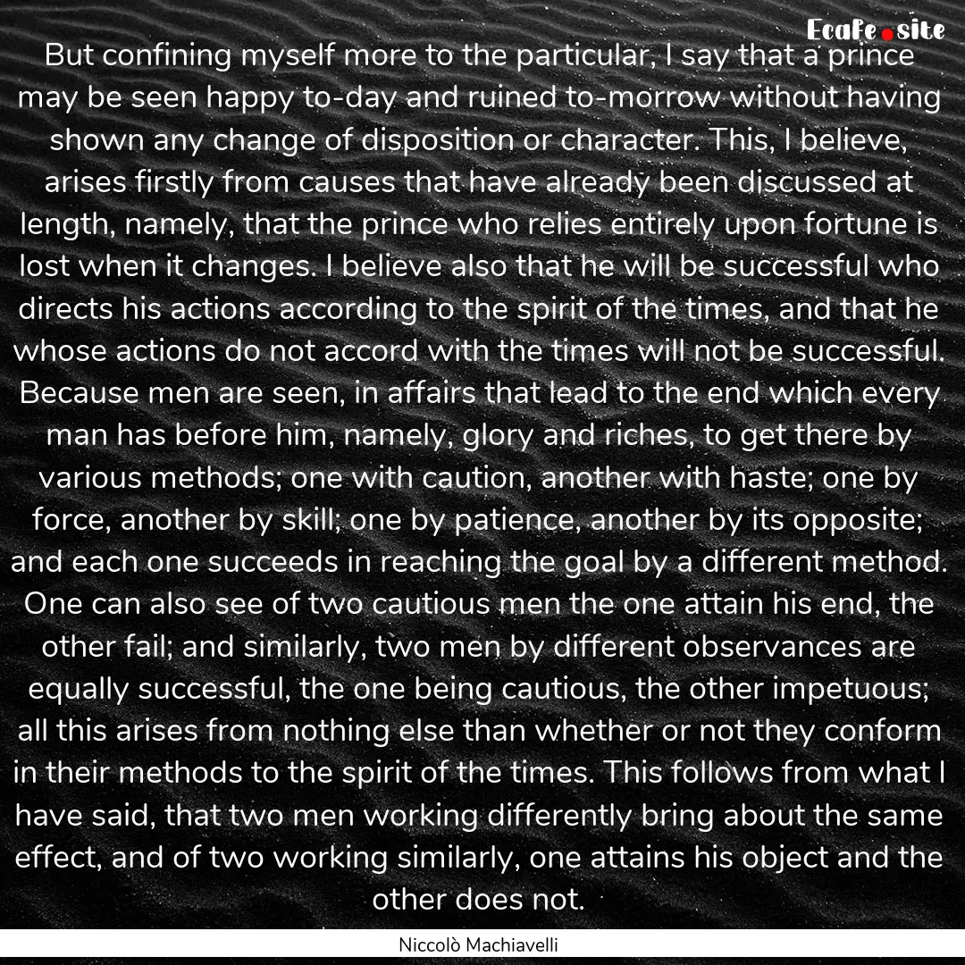 But confining myself more to the particular,.... : Quote by Niccolò Machiavelli