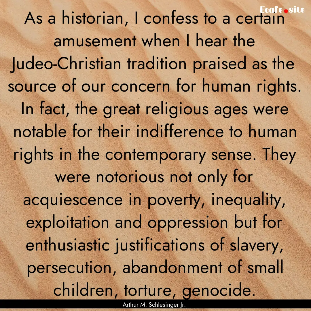 As a historian, I confess to a certain amusement.... : Quote by Arthur M. Schlesinger Jr.