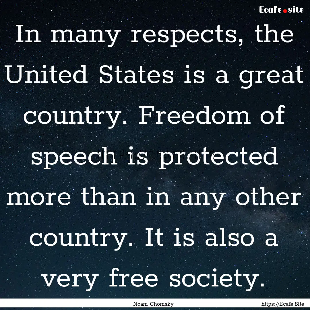 In many respects, the United States is a.... : Quote by Noam Chomsky