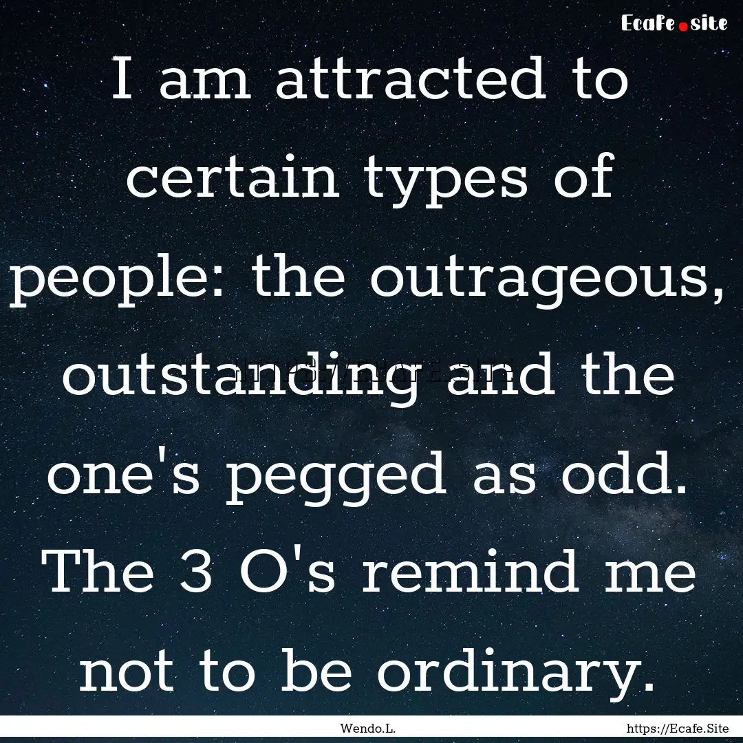 I am attracted to certain types of people:.... : Quote by Wendo.L.