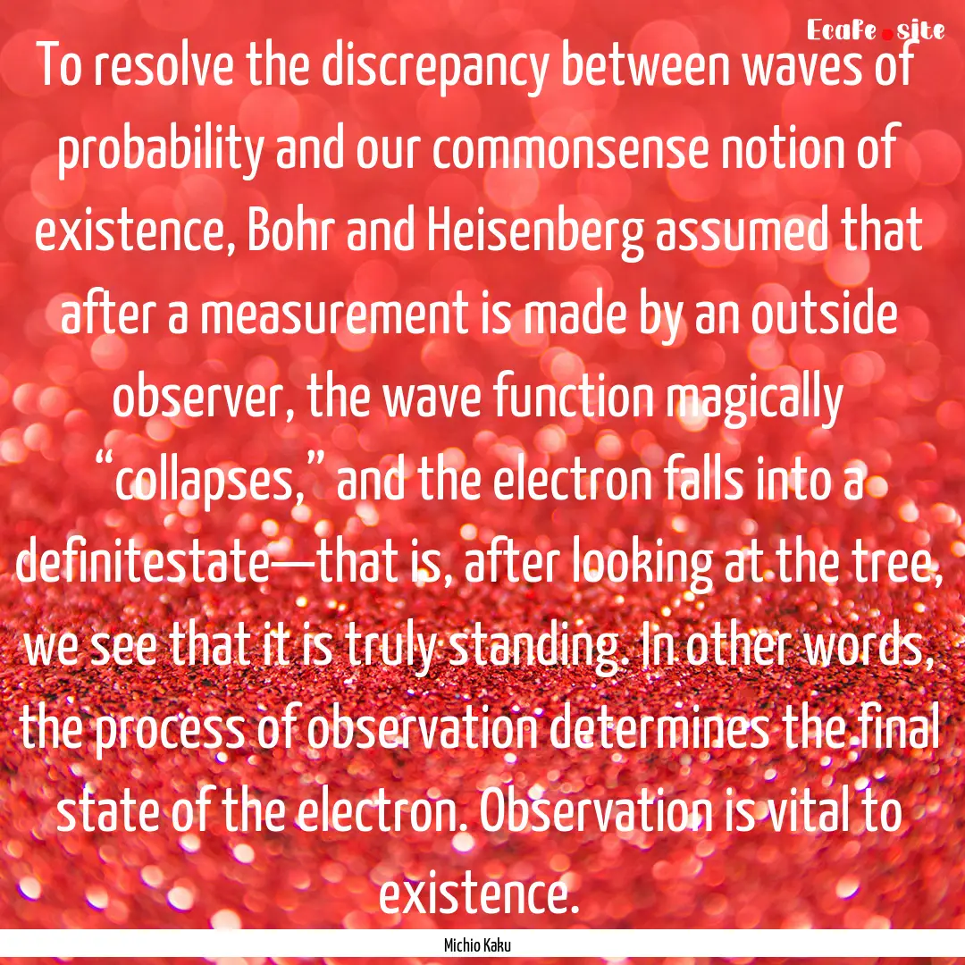 To resolve the discrepancy between waves.... : Quote by Michio Kaku