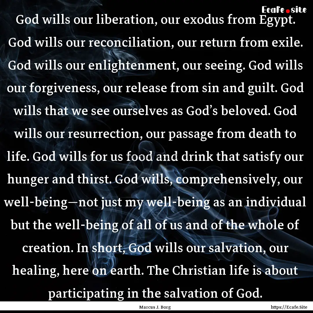 God wills our liberation, our exodus from.... : Quote by Marcus J. Borg