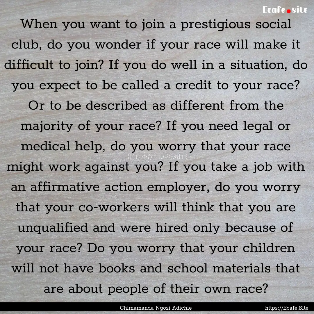 When you want to join a prestigious social.... : Quote by Chimamanda Ngozi Adichie