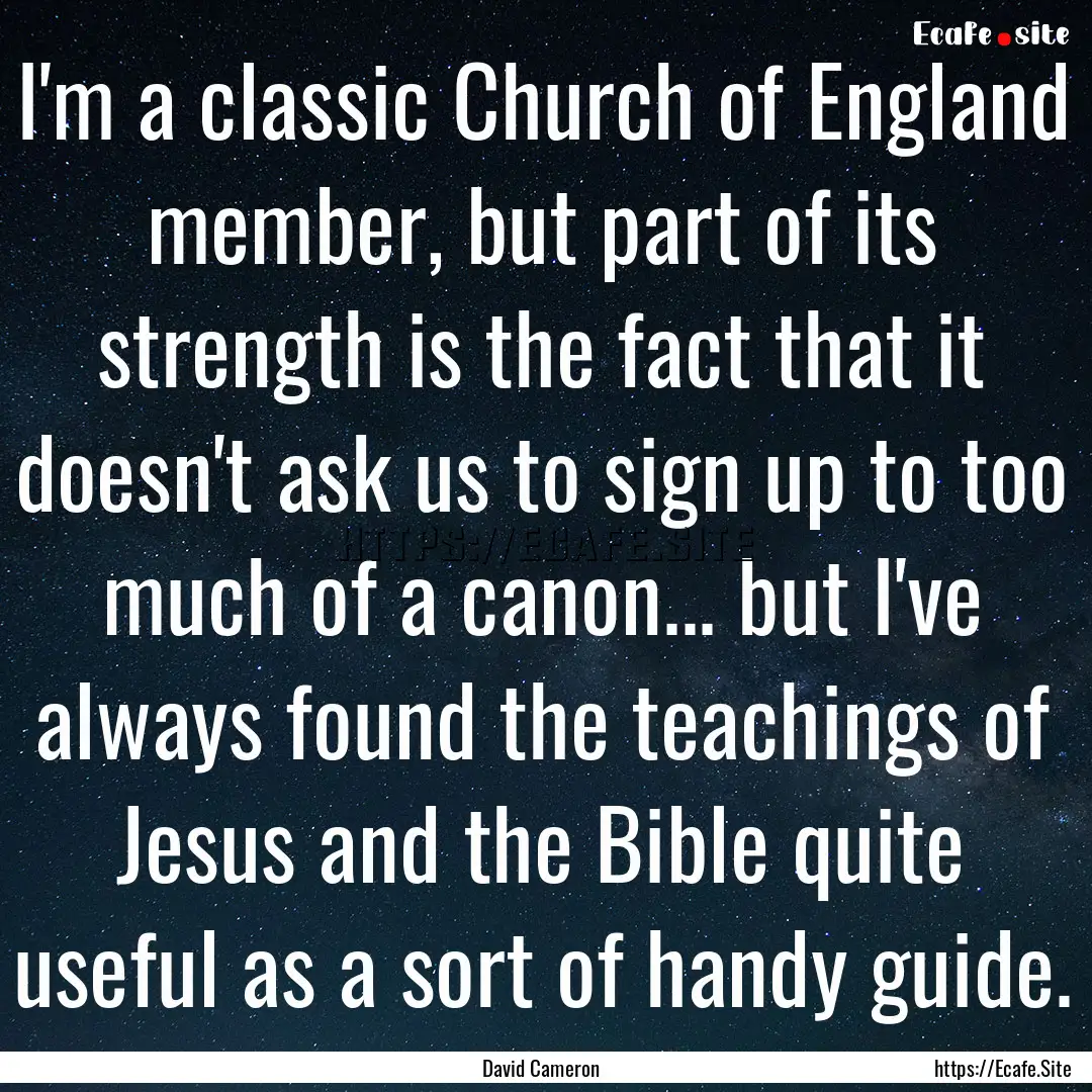 I'm a classic Church of England member, but.... : Quote by David Cameron