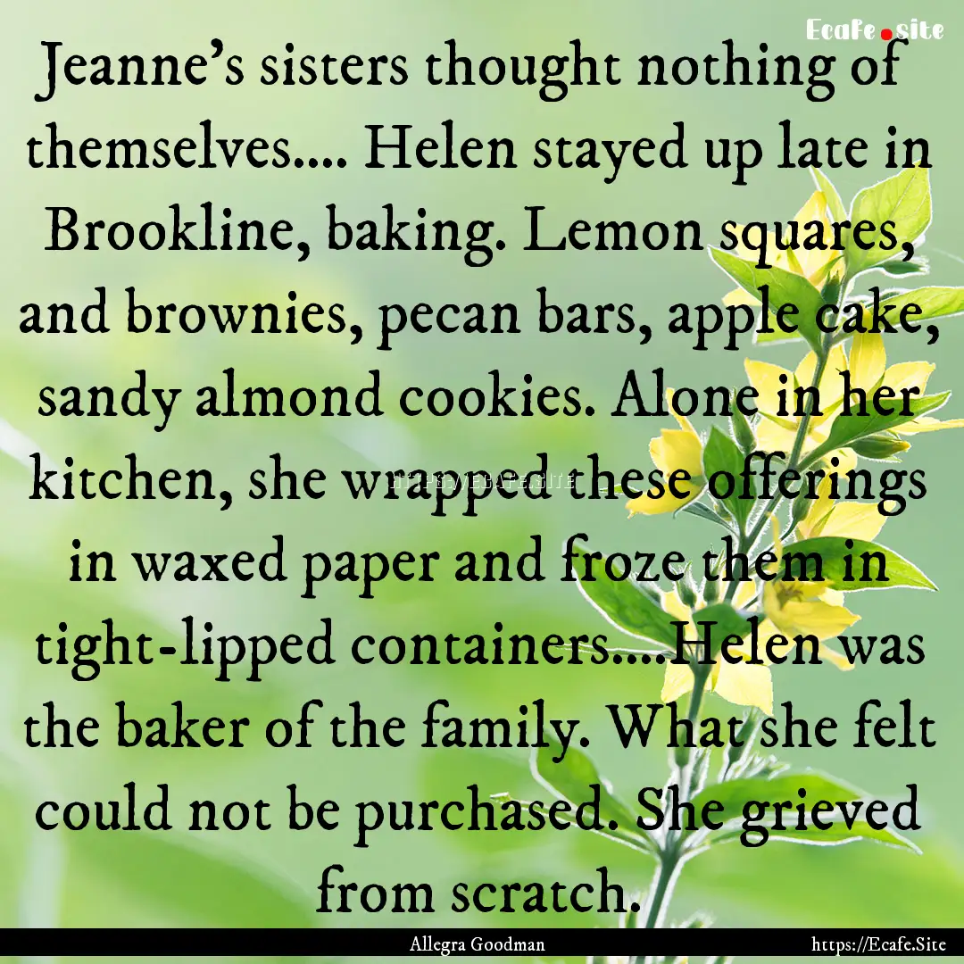 Jeanne’s sisters thought nothing of themselves........ : Quote by Allegra Goodman