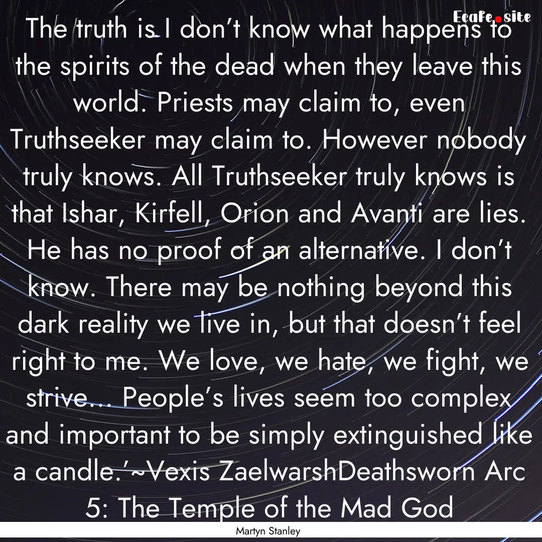 The truth is I don’t know what happens.... : Quote by Martyn Stanley