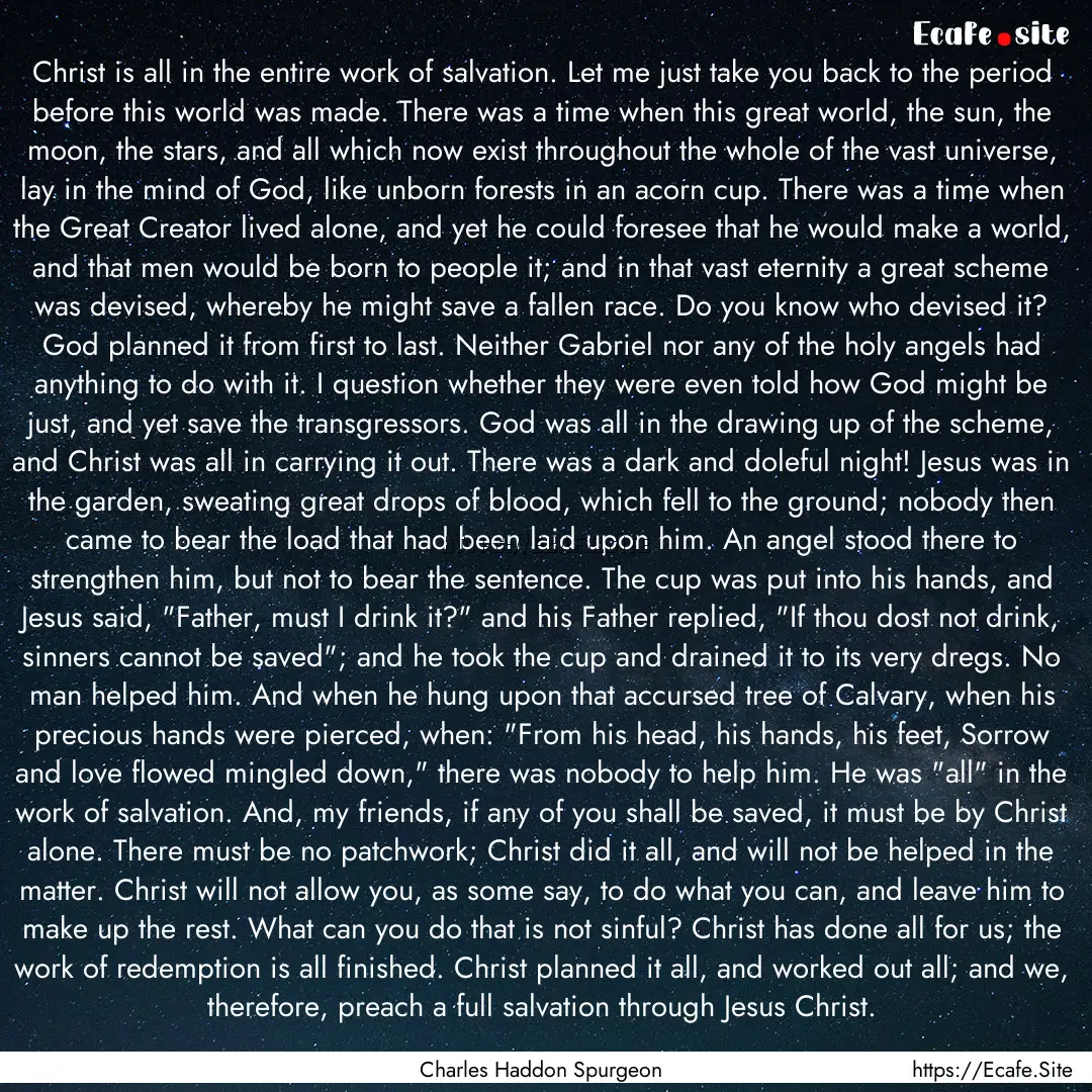 Christ is all in the entire work of salvation..... : Quote by Charles Haddon Spurgeon