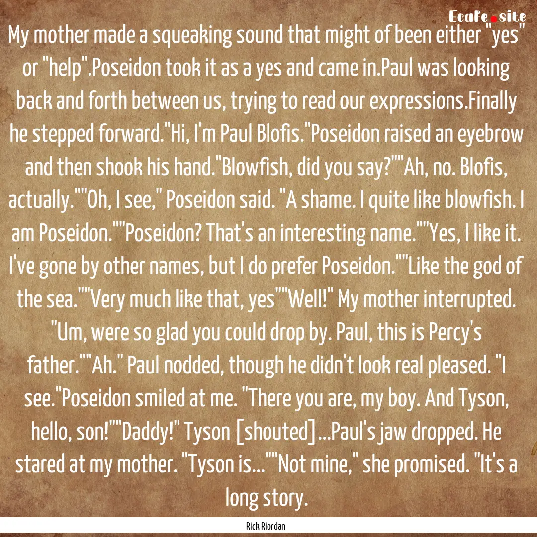 My mother made a squeaking sound that might.... : Quote by Rick Riordan